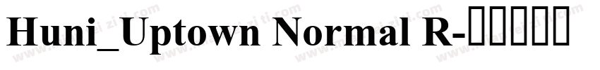 Huni_Uptown Normal R字体转换